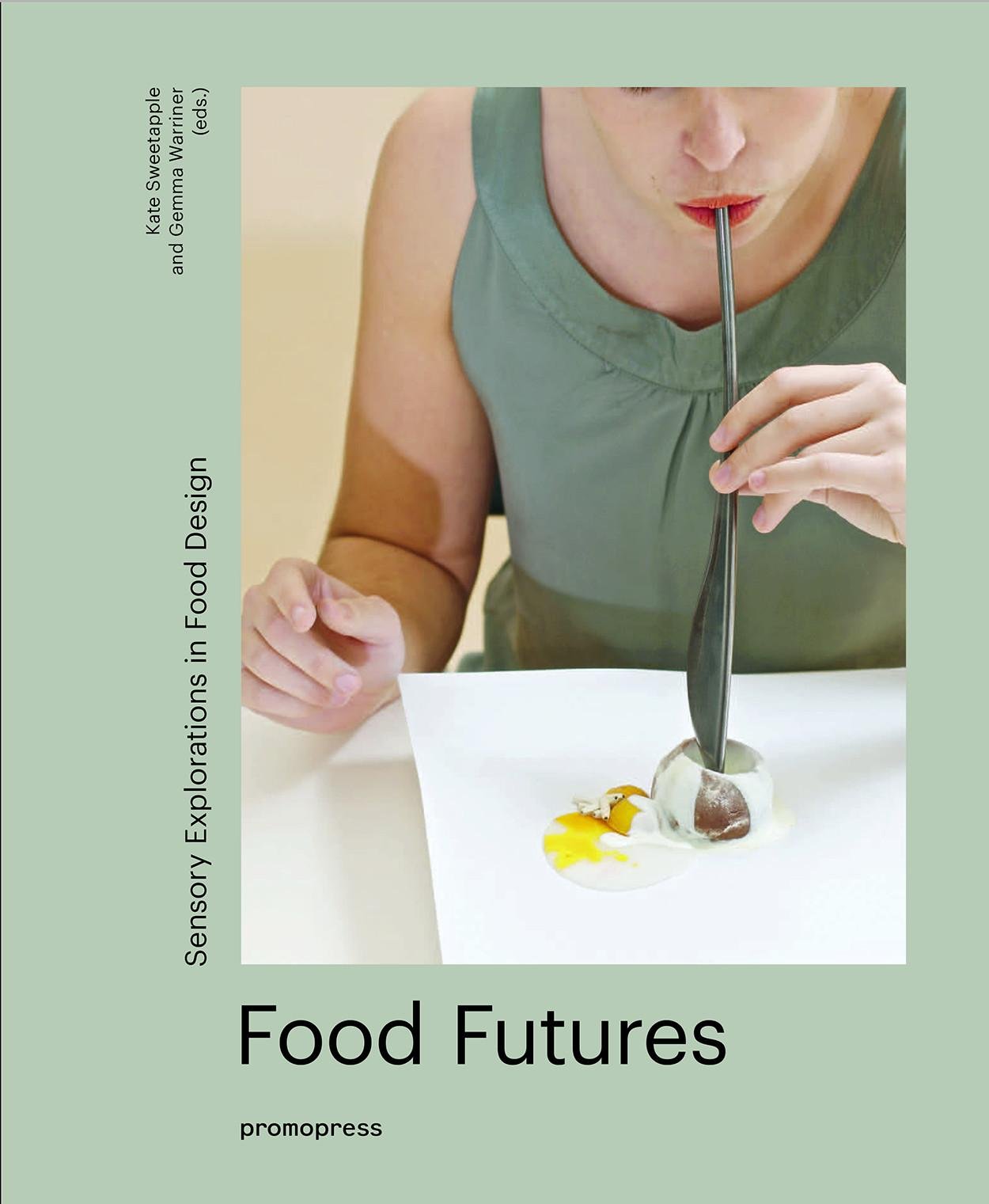 BOOK - Food Futures: Sensory Explorations in Food Design