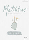 Angie Smith Matchless: The Life and Love of Jesus Paperback