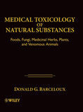 Medical Toxicology of Natural Substances: Foods, Fungi, Medicinal Herbs, Plants, and Venomous Animals Hardcover